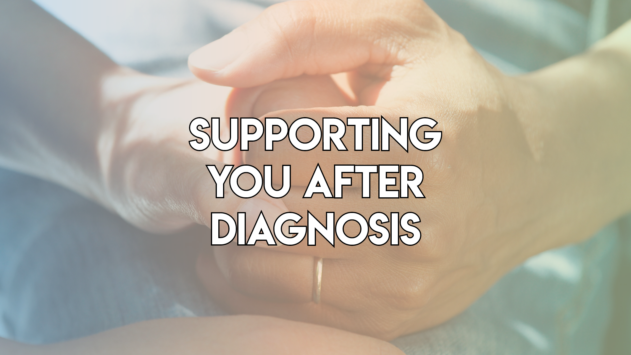 Supporting You After a Cancer Diagnosis￼